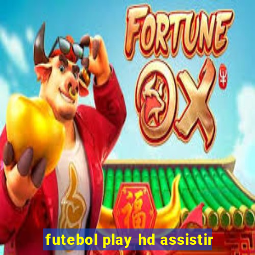 futebol play hd assistir